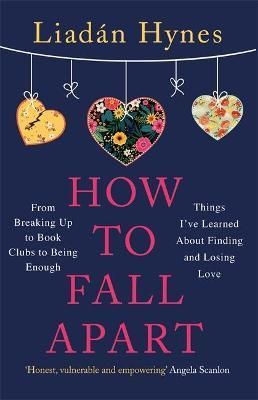 How to Fall Apart By Liadán Hynes 9781529381214 (Paperback)