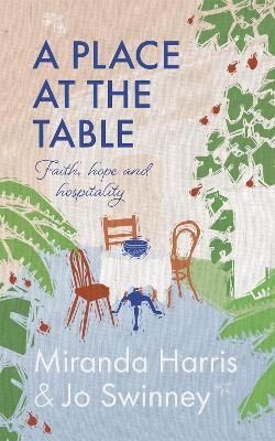 A Place at the Table By Miranda Harris, Joanna Swinney 9781529392067