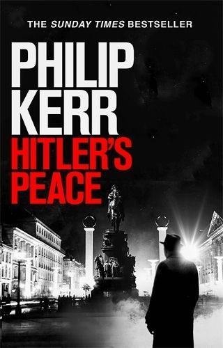 Hitler's Peace By Philip Kerr 9781529404111 (Paperback)