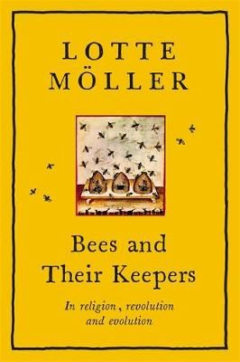 Bees and Their Keepers By Lotte Moller 9781529405262 (Hardback)