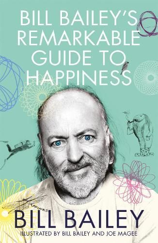 Bill Bailey's Remarkable Guide to Happiness 9781529412482 (Paperback)