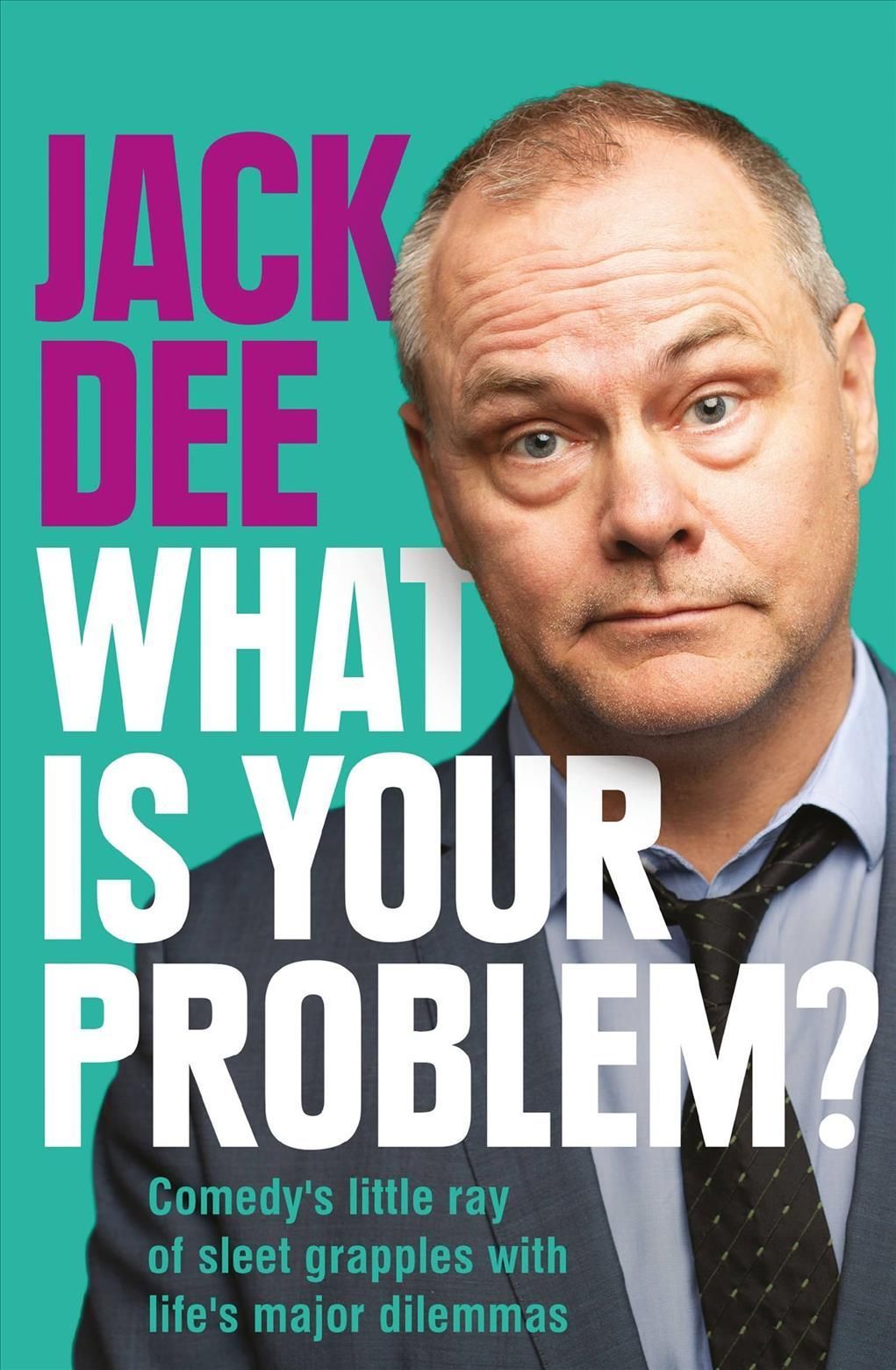What Is Your Problem? By Jack Dee 9781529413366 (Hardback)