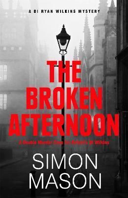 The Broken Afternoon By Simon Mason 9781529415711 (Hardback)