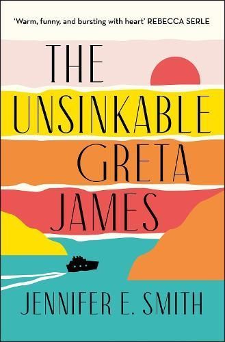 The Unsinkable Greta James By Jennifer E. Smith 9781529416435