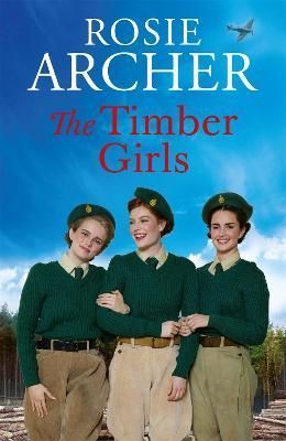 The Timber Girls By Rosie Archer 9781529419276 (Hardback)
