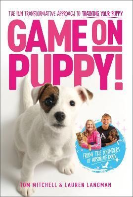 Game on, Puppy! By Tom Mitchell, Lauren Langman, Heather Bishop