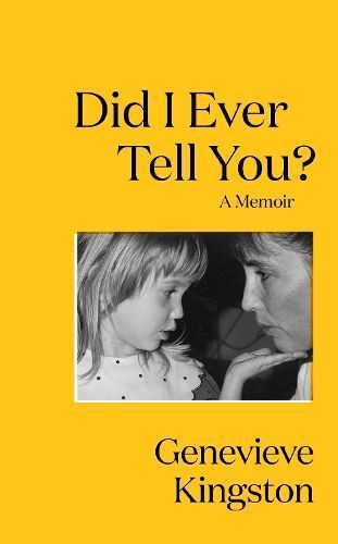 Did I Ever Tell You? By Genevieve Kingston 9781529424102 (Hardback)