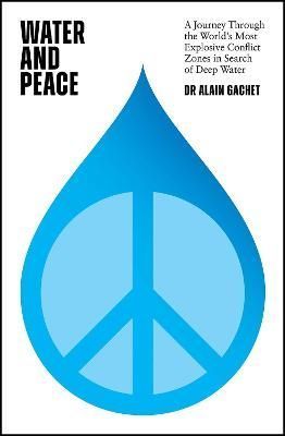 Water and Peace By Alain Gachet 9781529426885 (Hardback)