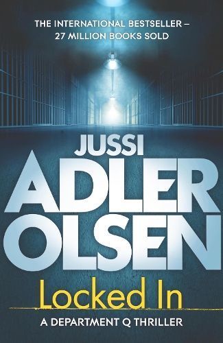 Locked In By Jussi Adler-Olsen (author), Caroline Waight (translator)