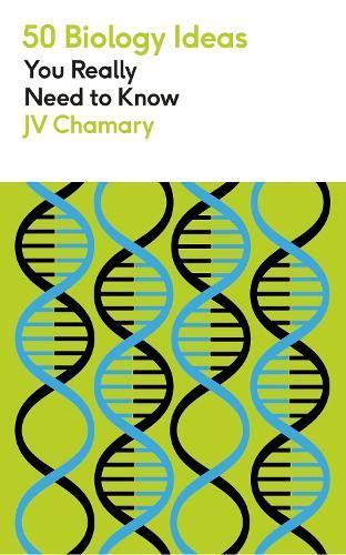 50 Biology Ideas You Really Need to Know By J. V. Chamary (Paperback)