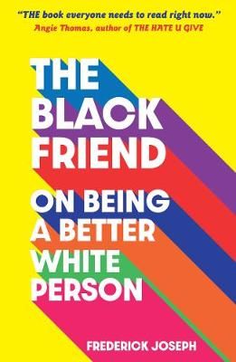 The Black Friend By Frederick Joseph 9781529500615 (Paperback)