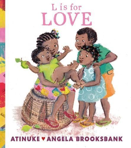 L Is for Love By Atinuke (author), Angela Brooksbank (artist)