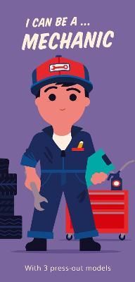 I Can Be A ... Mechanic 9781529503555 (Board book)