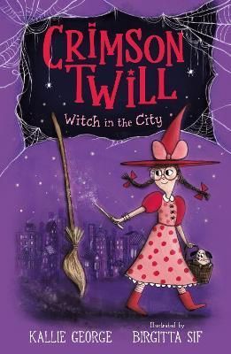 Witch in the City By K. George (author), Birgitta Sif (illustrator)