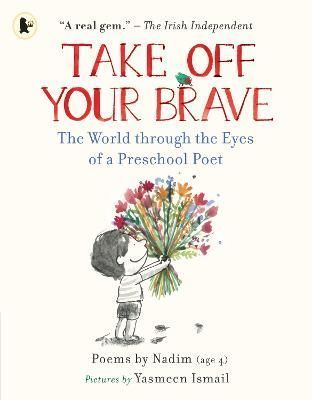 Take Off Your Brave By Nadim, Yasmeen Ismail (illustrator) (Paperback)