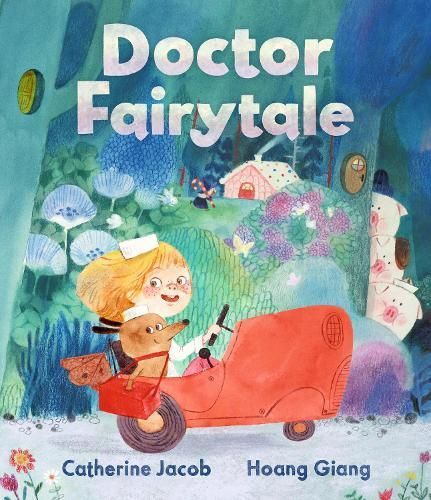 Doctor Fairytale By Catherine Jacob (author), Hoang Giang (artist)