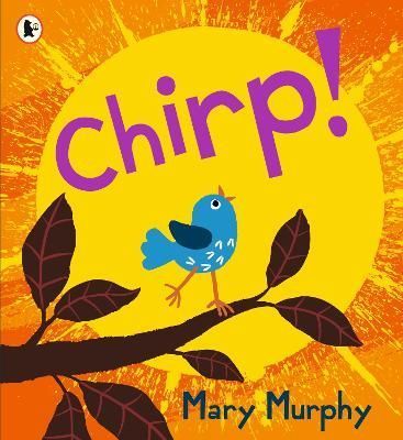 Chirp! By Mary Murphy 9781529510997 (Paperback)