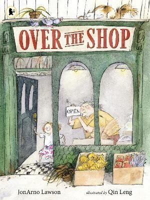Over the Shop By JonArno Lawson (author), Qin Leng (artist)