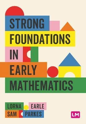 Strong Foundations in Early Mathematics By Lorna Earle, Sam Parkes