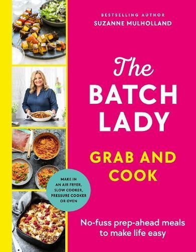 The Batch Lady. Grab and Cook By Suzanne Mulholland 9781529922028