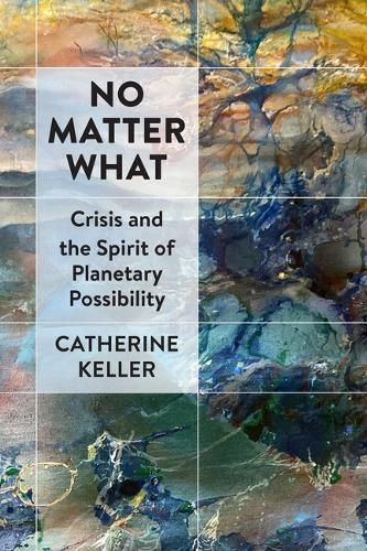 No Matter What By Catherine Keller 9781531508739 (Paperback)