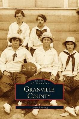 Granville County By Bowling, Lewis 9781531609801 (Hardback)