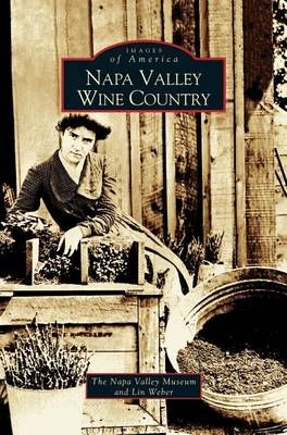 Napa Valley Wine Country By Lin Weber 9781531615093 (Hardback)