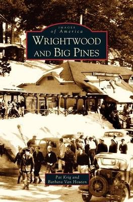 Wrightwood and Big Pines By Krig, Pat 9781531615307 (Hardback)