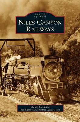 Niles Canyon Railways By Henry Luna 9781531616045 (Hardback)