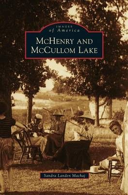 McHenry and McCullom Lake By Machaj, Sandra Landen 9781531631574