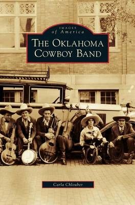 Oklahoma Cowboy Band By Carla Chlouber 9781531632847 (Hardback)