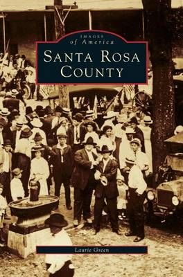 Santa Rosa County By Green, Laurie 9781531633448 (Hardback)