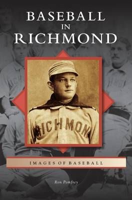 Baseball in Richmond By Pomfrey, Ron 9781531634056 (Hardback)