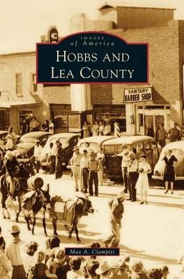 Hobbs and Lea County By Clampitt, Max A. 9781531637712 (Hardback)