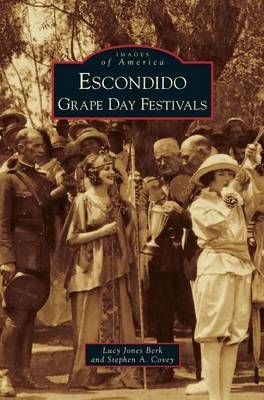 Escondido Grape Day Festivals By Jones Berk, Lucy 9781531638412