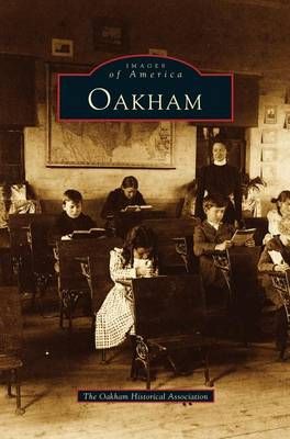 Oakham By Oakham Historical Association 9781531641740 (Hardback)
