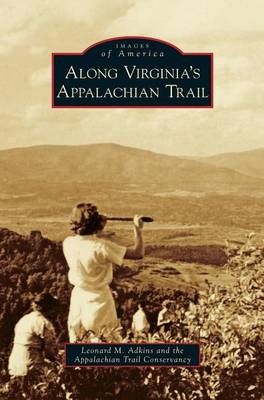 Along Virginia's Appalachian Trail By Adkins, Leonard M. 9781531643478
