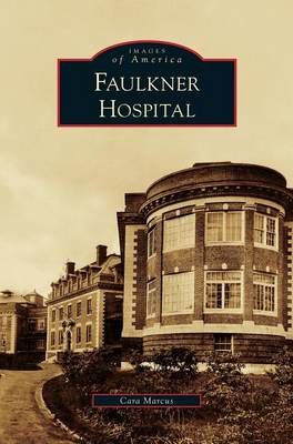 Faulkner Hospital By Marcus, Cara 9781531648114 (Hardback)