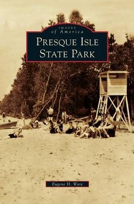 Presque Isle State Park By Ware, Eugene H. 9781531649814 (Hardback)