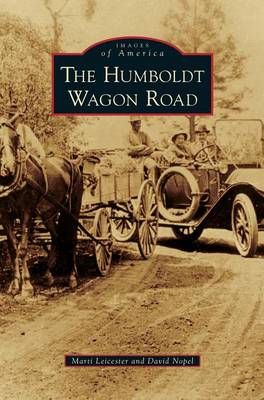Humboldt Wagon Road By Leicester, Marti 9781531650582 (Hardback)