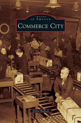 Commerce City By Bullock, Debra 9781531653019 (Hardback)