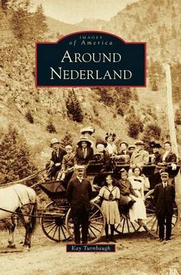 Around Nederland By Turnbaugh, Kay 9781531653965 (Hardback)