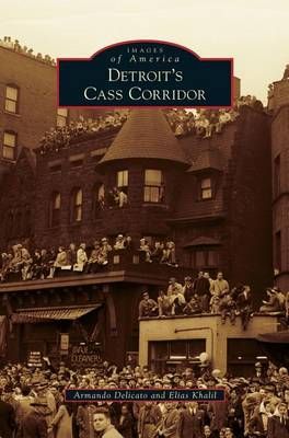 Detroit's Cass Corridor By Delicato, Armando 9781531654887 (Hardback)