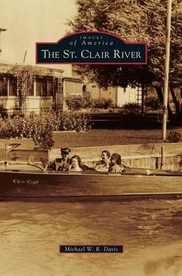 St. Clair River By Davis, Michael W. R. 9781531655006 (Hardback)