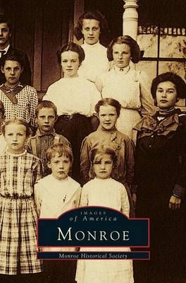 Monroe By Monroe Historical Society 9781531658540 (Hardback)