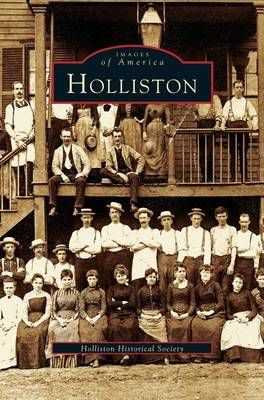Holliston By Holliston Historical Society 9781531660581 (Hardback)