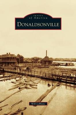Donaldsonville By LeBlanc, Will 9781531661885 (Hardback)