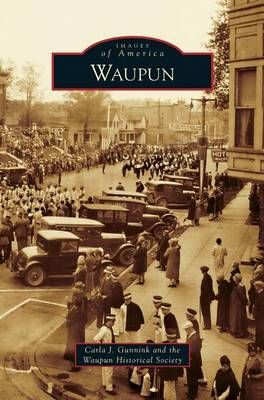 Waupun By Gunnink, Carla J. 9781531668921 (Hardback)