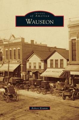 Wauseon By Krumm, Robert 9781531670047 (Hardback)