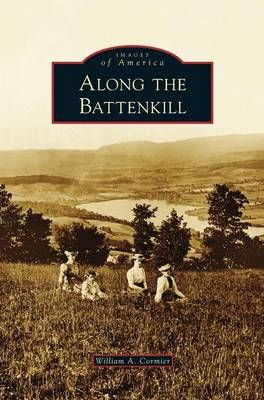 Along the Battenkill By Cormier, William A. 9781531672966 (Hardback)